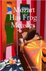 Image for Mozart Has Frog Measles