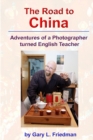 Image for The Road to China - Adventures of a Photographer Turned English Teacher