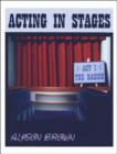 Image for Acting in Stages : Act I - The Basics