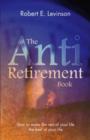 Image for The Anti-retirement Book