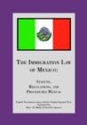Image for The Immigration Law of Mexico : Statute, Regulations, and Procedures Manual