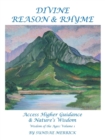 Image for Divine Reason and Rhyme : Access Higher Guidance and Nature&#39;s Wisdom