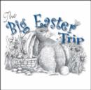 Image for The Big Easter Trip