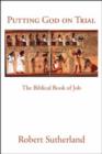Image for Putting God on Trial : The Biblical Book of Job