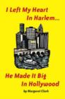 Image for I Left My Heart in Harlem... : He Made it Big in Hollywood