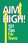 Image for Aim High! 101 Tips for Teens