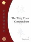 Image for The Wing Chun Compendium