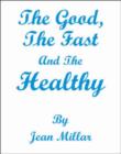 Image for The Good, the Fast and the Healthy