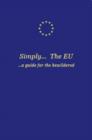 Image for Simply... the EU : A Guide for the Bewildered
