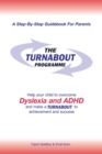 Image for The Turnabout Programme : Help Your Child to Overcome Dyslexia and ADHD and Mak a Turnabout to Achievement and Success