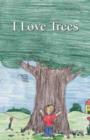 Image for I Love Trees