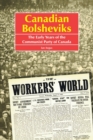 Image for Canadian Bolsheviks : The Early Years of the Communist Party of Canada