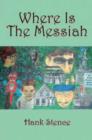 Image for Where is the Messiah