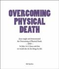 Image for Overcoming Physical Death