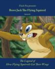 Image for Brave Jack the Flying Squirrel : Episode 1 : Legend of How Flying Squirrels Got Their Wings