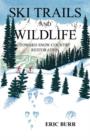 Image for Ski Trails and Wildlife : Toward Snow Country Restoration