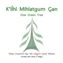Image for K&#39;ihl Mihlatgum Gan : One Green Tree
