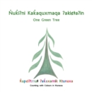 Image for Nuki?ni Kakaquxmaqa ?akicta?in : One Green Tree