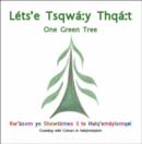 Image for Lets&#39;e Tsqwa:Y Thqa:T : One Green Tree