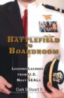 Image for Battlefield to Boardroom : Lessons Learned from U.S. Navy SEALs