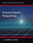 Image for Interest-based Bargaining : A Users Guide
