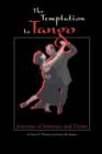 Image for The Temptation to Tango : Journeys of Intimacy and Desire