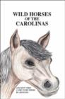 Image for Wild Horses of the Carolinas and How They Came to be Here