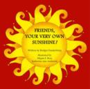 Image for Friends, Your Very Own Sunshine!