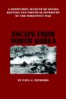 Image for Escape from North Korea : A Nonfiction Account of Savage Battles and Political Intrigues of the Forgotten War