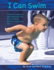 Image for I Can Swim : A Manual for Parents to Help Prepare Their Child for the Wonderful Adventure of Learning to Swim