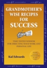 Image for Grandmother&#39;s Wise Recipes for Success: Time Tested Wisdom for Directing Your Work and Personal Life