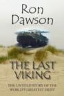 Image for The Last Viking : The Untold Story of the World&#39;s Greatest Heist