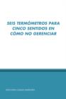 Image for Seis Termometros Para Cinco Sentidos En Como No Gerenciar
