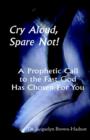 Image for Cry Aloud, Spare Not!