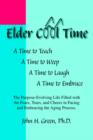 Image for Elder Cool Time : The Purpose-evolving Life Filled with the Fears, Tears and Cheers in Facing and Embracing the Aging Process