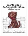 Image for Monte Goes to Doggy Daycare : A Madeline Jones Story