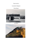 Image for The Life of a Locomotive Engineer : From Steam to Diesel