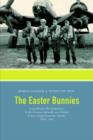 Image for The Easter Bunnies : Long-distance Reconaissance by the German Luftwaffe Over Poland, France, England and the Atlantic 1938-1945