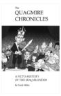 Image for The Quagmire Chronicles : A Ficto-history of the Iraq Blunder