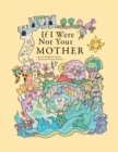 Image for If I Were Not Your Mother