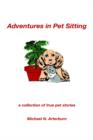 Image for Adventures in Pet Sitting : A Collection of True Pet Stories