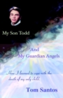 Image for My Son Todd and My Guardian Angels