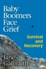 Image for Baby Boomers Face Grief: Survival and Recovery