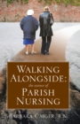 Image for Walking Alongside: The Essence of Parish Nursing