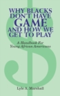Image for Why Blacks Don&#39;t Have Game and How We Get to Play