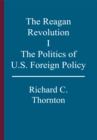 Image for Reagan Revolution, I: The Politics of U.S. Foreign Policy