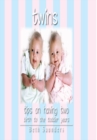 Image for Twins: Tips on Having Two - Birth to the Toddler Years