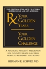 Image for Your Golden Years, Your Golden Challenge: A Practicing Physician&#39;s Prescription for Preventative Health Care from Midlife to Retirement and Beyond