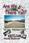 Image for Are We There Yet? Tips and Tales from a &amp;quote;full Timer - Professional Tourist&amp;quote