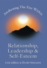 Image for Awakening the Fire Within: Relationship, Leadership &amp; Self-Esteem